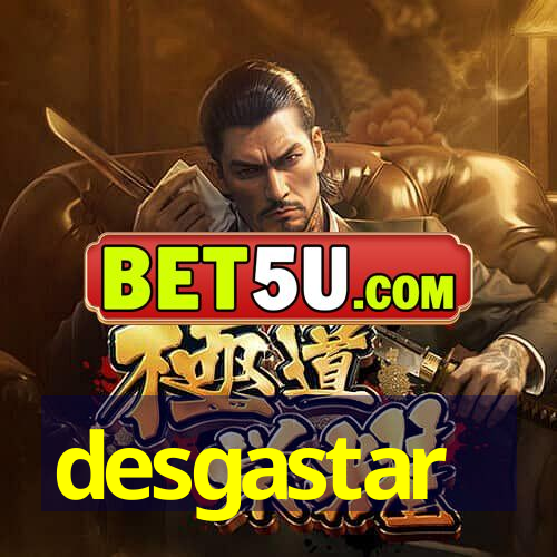 desgastar