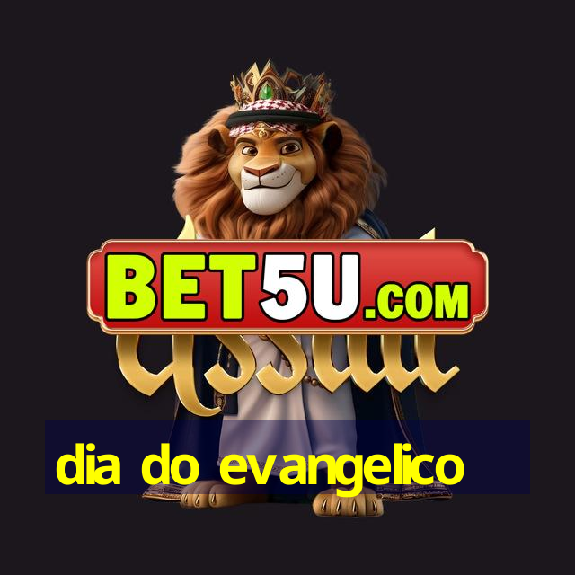 dia do evangelico