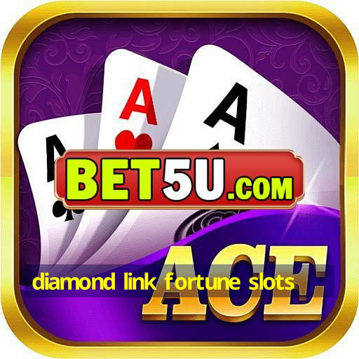 diamond link fortune slots