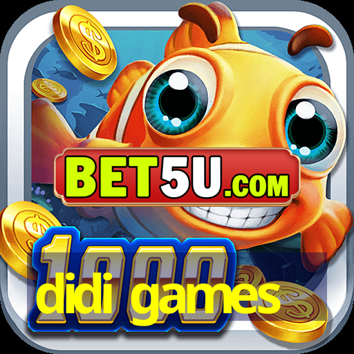 didi games