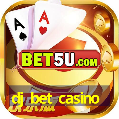 dj bet casino