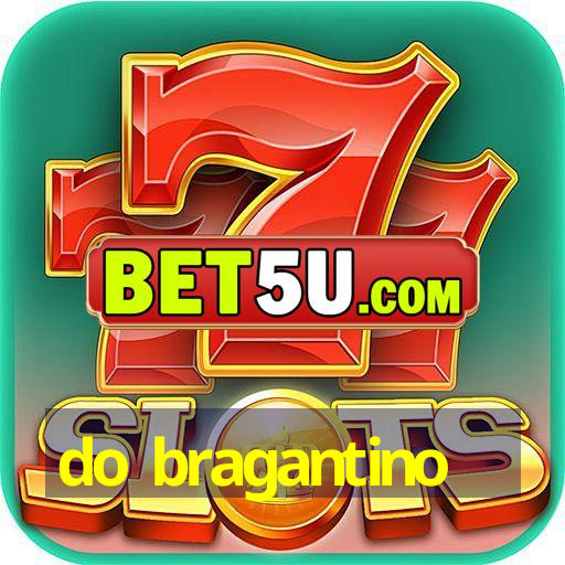 do bragantino