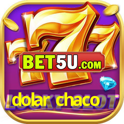 dolar chaco