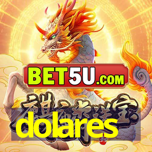 dolares