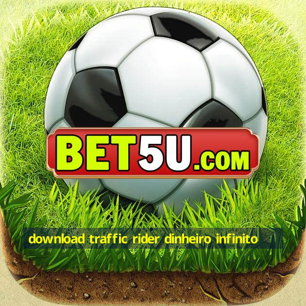 download traffic rider dinheiro infinito