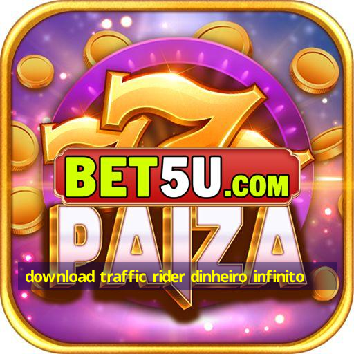 download traffic rider dinheiro infinito