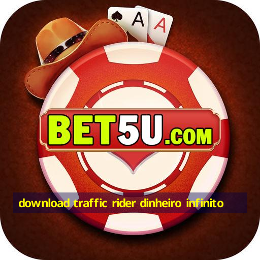 download traffic rider dinheiro infinito