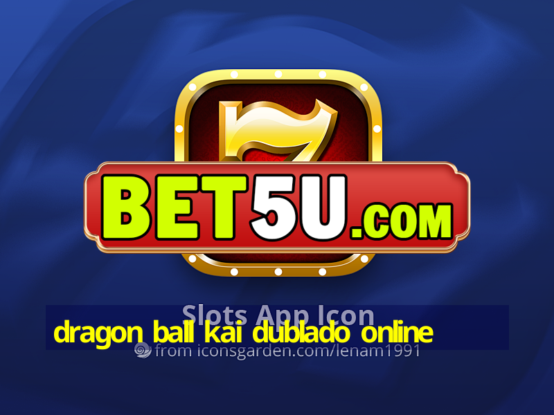 dragon ball kai dublado online