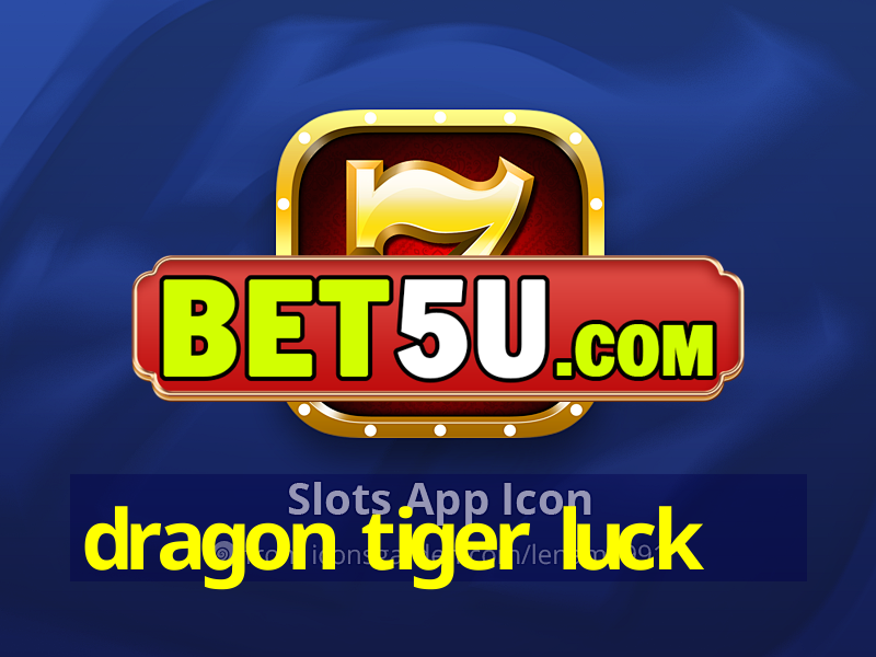 dragon tiger luck