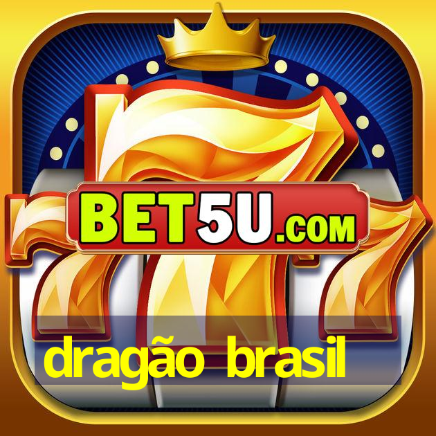 dragão brasil