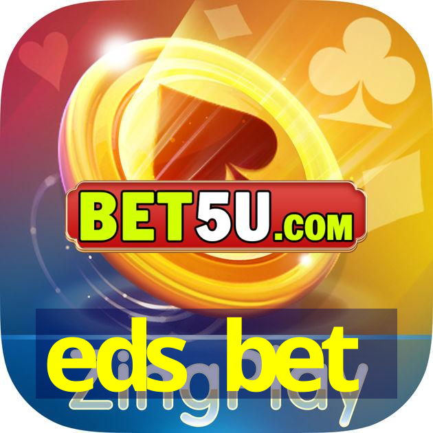 eds bet