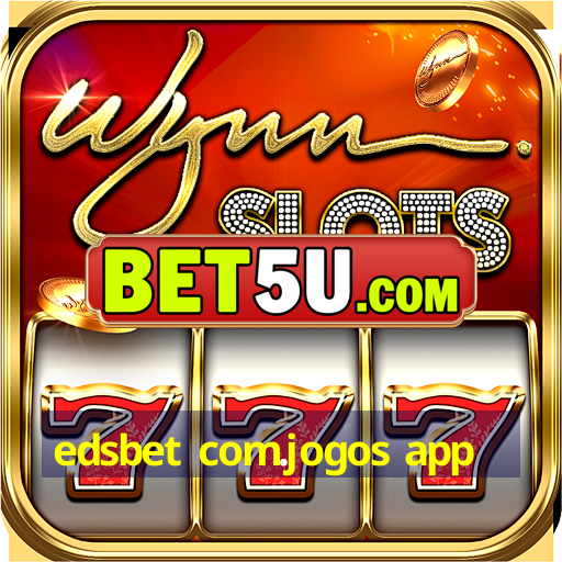 edsbet com.jogos app