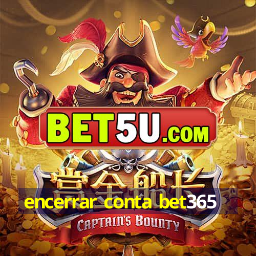 encerrar conta bet365