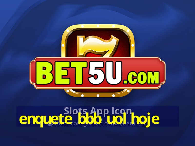 enquete bbb uol hoje