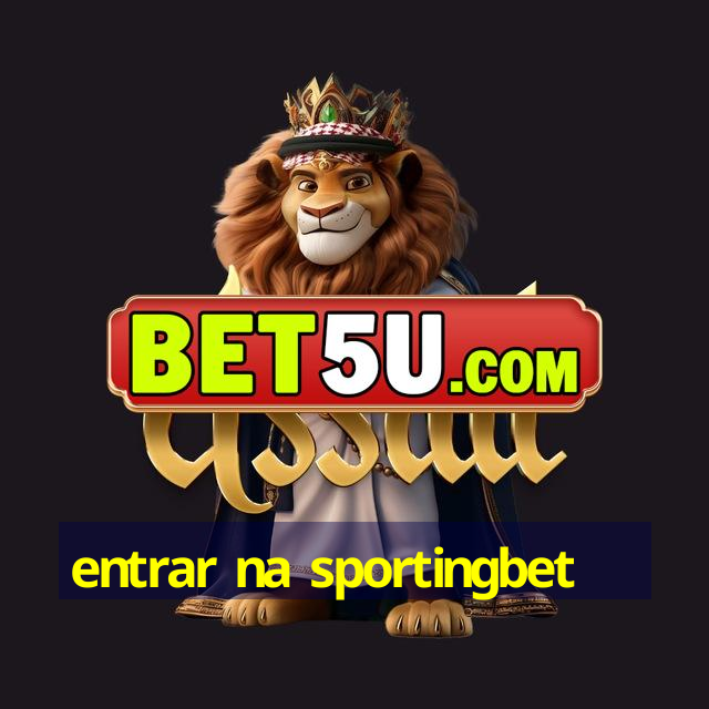 entrar na sportingbet