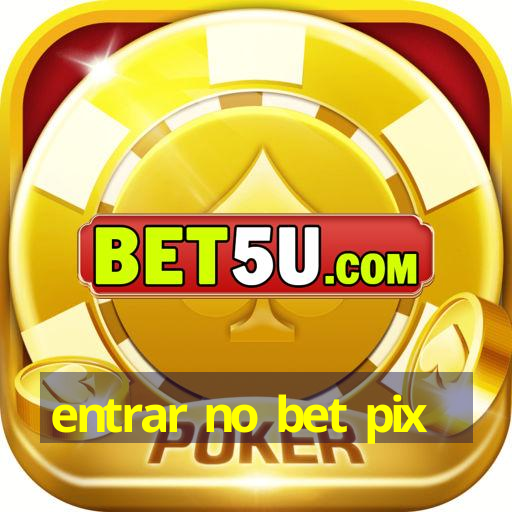 entrar no bet pix