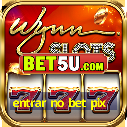 entrar no bet pix