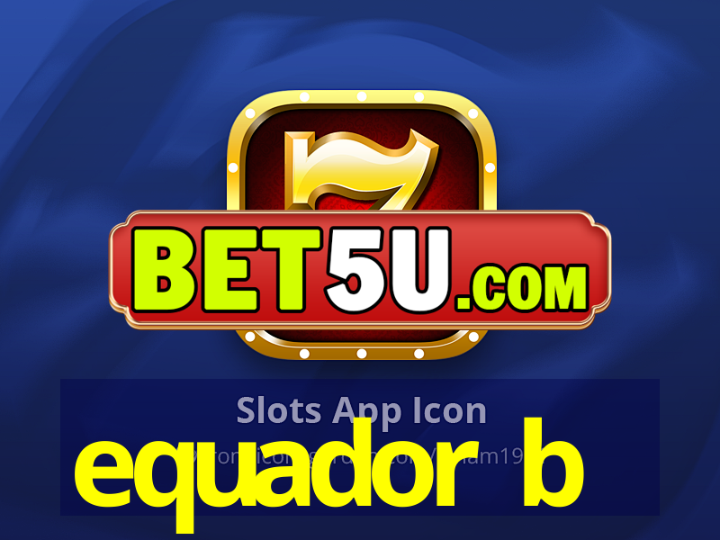 equador b