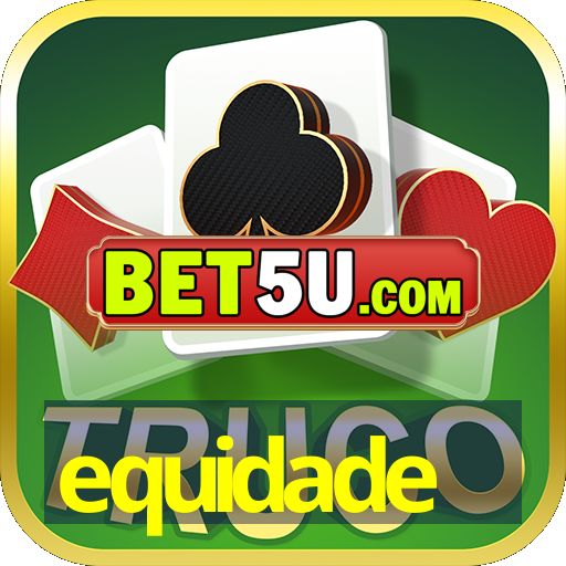 equidade