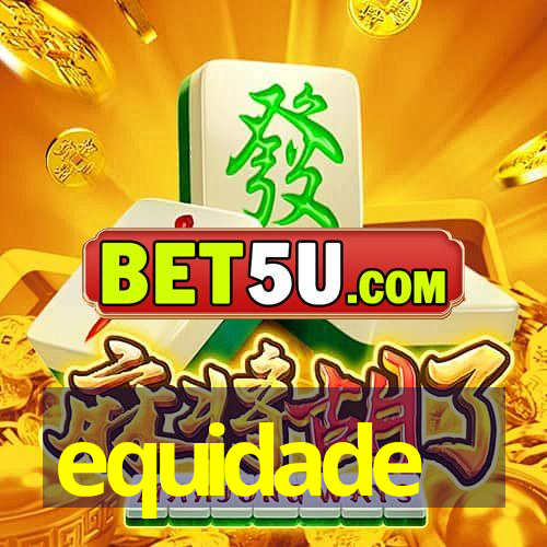 equidade