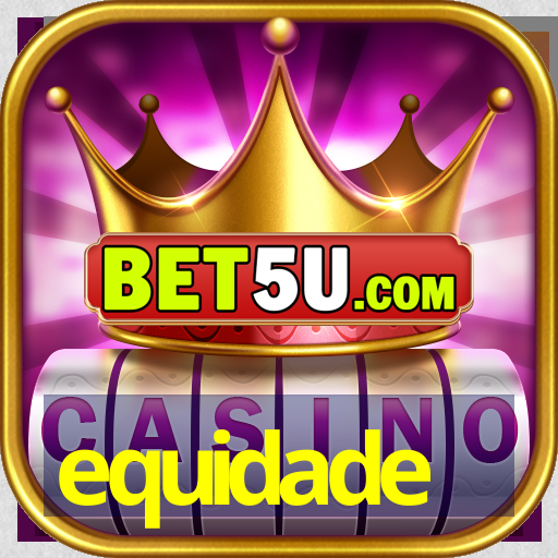 equidade