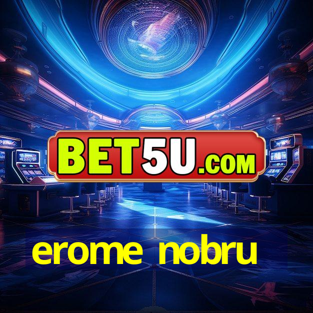 erome nobru