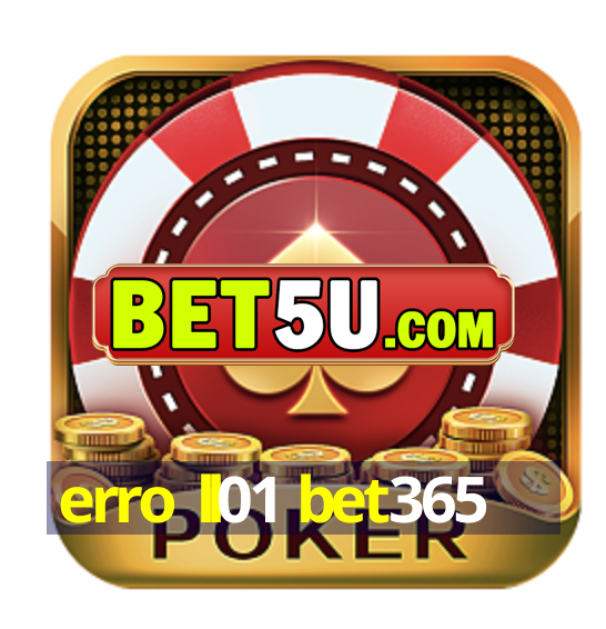 erro ll01 bet365