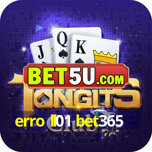 erro ll01 bet365