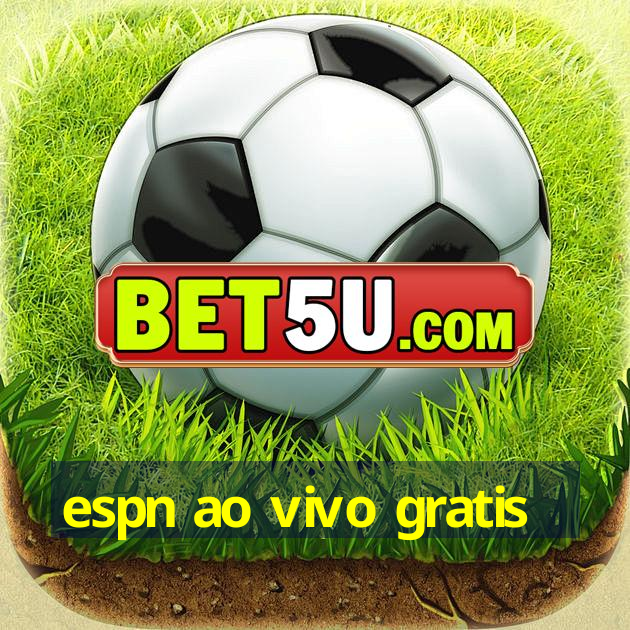 espn ao vivo gratis