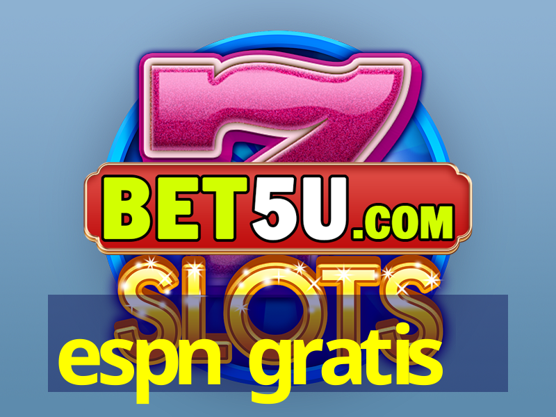 espn gratis