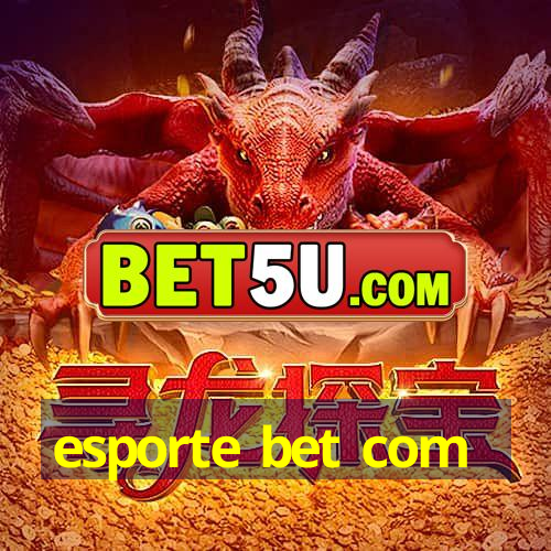 esporte bet com