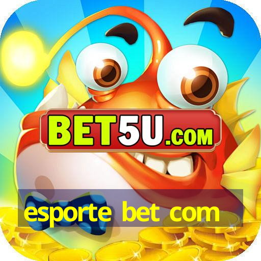 esporte bet com