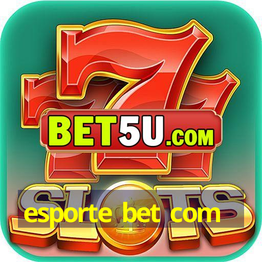 esporte bet com