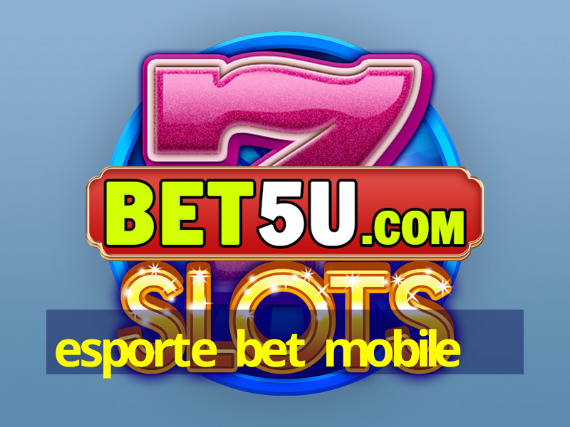 esporte bet mobile