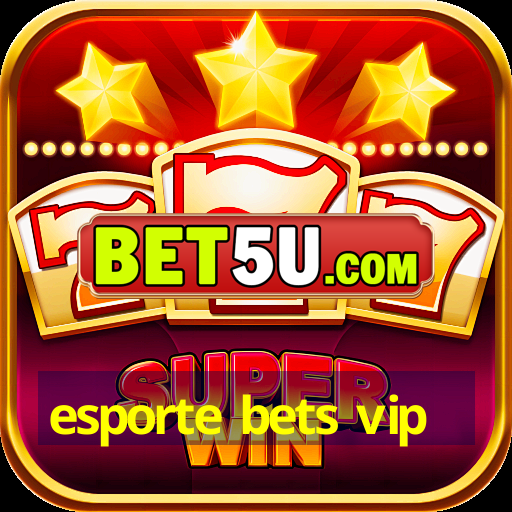 esporte bets vip