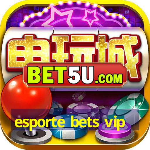 esporte bets vip