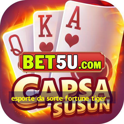 esporte da sorte fortune tiger