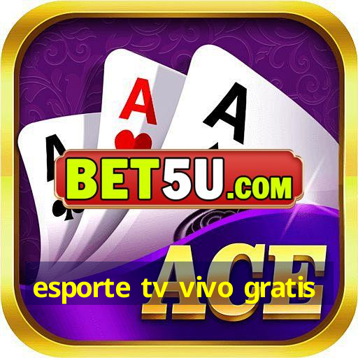 esporte tv vivo gratis