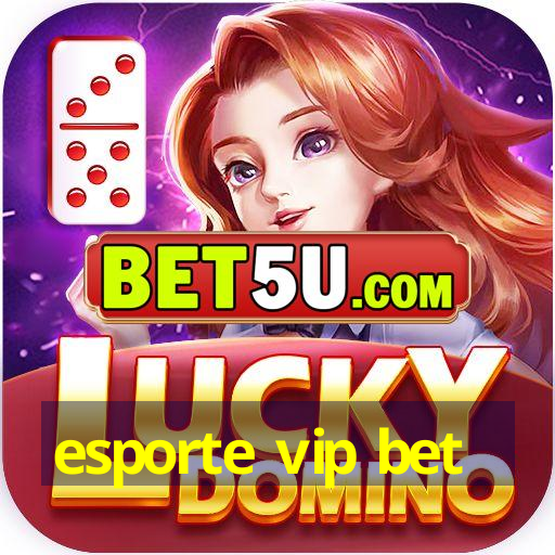 esporte vip bet