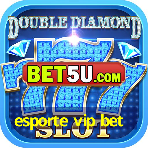 esporte vip bet