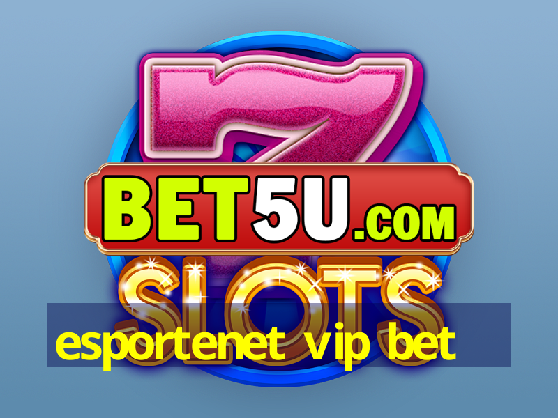 esportenet vip bet