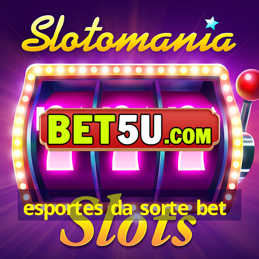 esportes da sorte bet