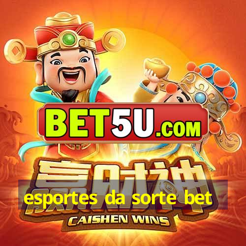 esportes da sorte bet