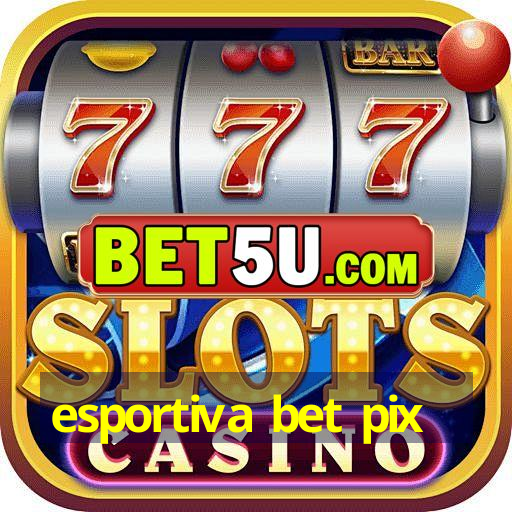 esportiva bet pix