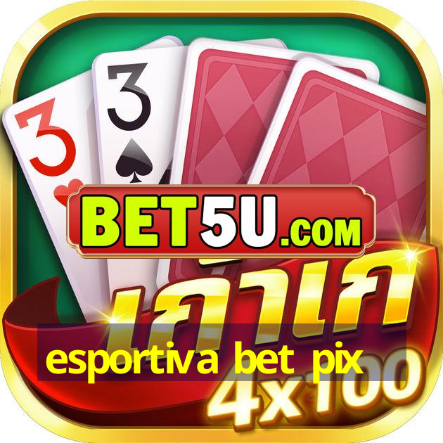 esportiva bet pix