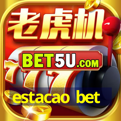 estacao bet