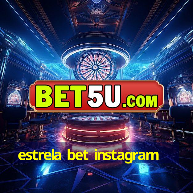 estrela bet instagram