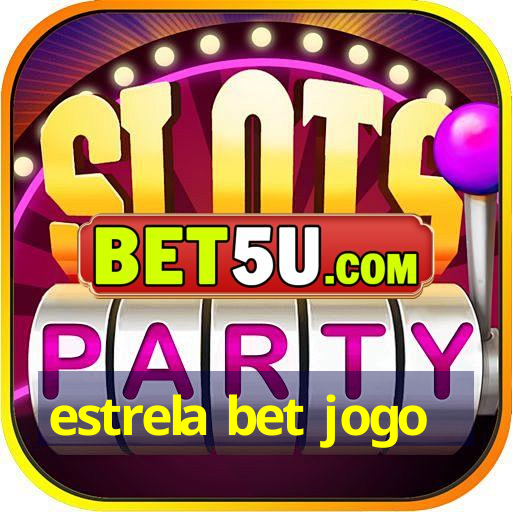 estrela bet jogo