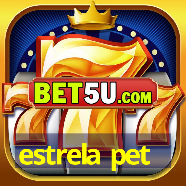 estrela pet