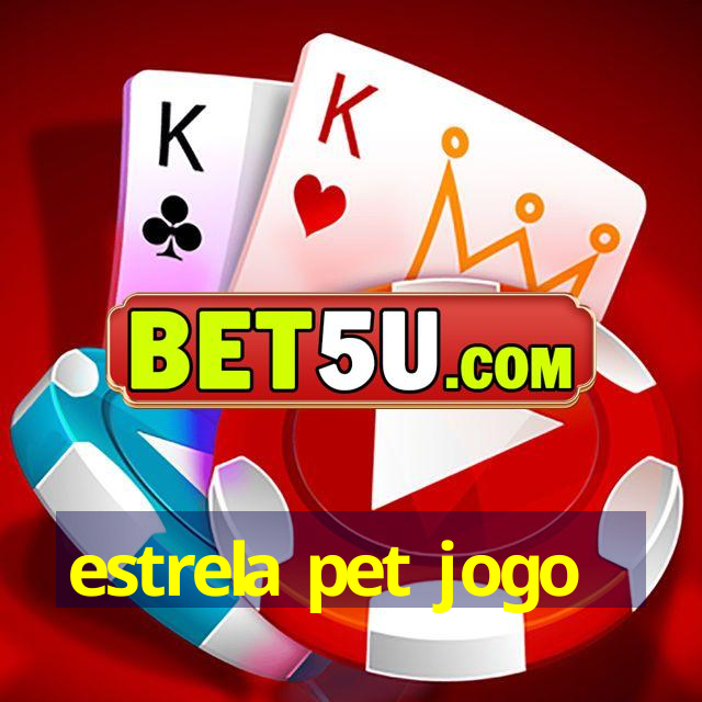 estrela pet jogo